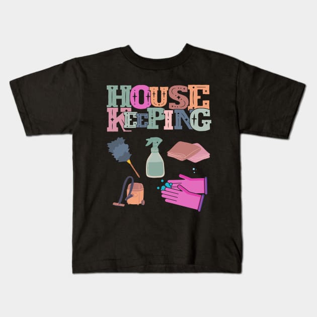 Housekeeping Kids T-Shirt by GR-ART